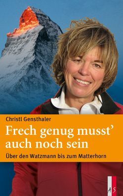 Frech genug musst‘ auch noch sein von Gensthaler,  Christl