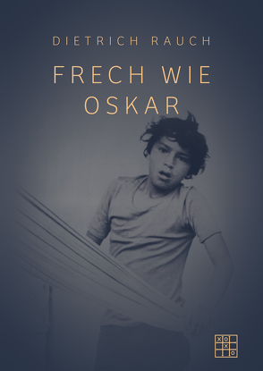 Frech wie Oskar von Rauch,  Dietrich