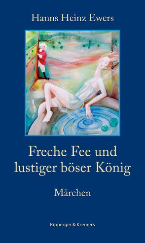 Freche Fee und lustiger böser König. Märchen von Brömsel,  Sven, Ewers,  Hanns Heinz