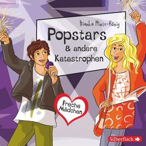 Freche Mädchen: Popstars & andere Katastrophen von Minte,  Gwyneth, Minte-König,  Bianka