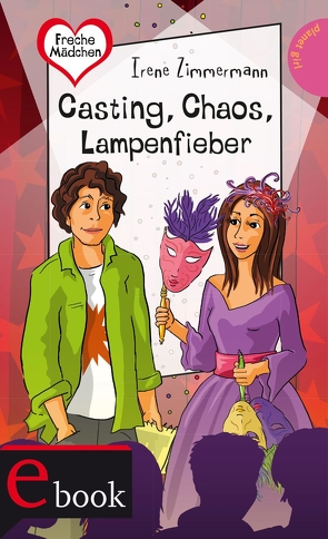 Freche Mädchen – freche Bücher!: Casting, Chaos, Lampenfieber von Schössow,  Birgit, Zimmermann,  Irene