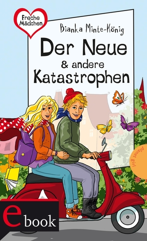 Freche Mädchen – freche Bücher!: Der Neue & andere Katastrophen von Minte-König,  Bianka, Schössow,  Birgit