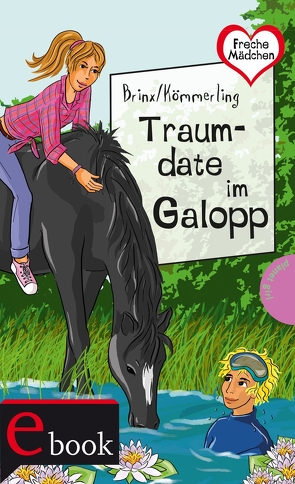 Freche Mädchen – freche Bücher!: Traumdate im Galopp von Brinx,  Thomas, Brinx/Kömmerling, Kömmerling,  Anja, Schössow,  Birgit