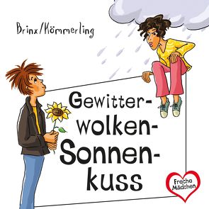 Freche Mädchen: Gewitterwolken-Sonnenkuss von Brinx,  Thomas, Kömmerling,  Anja, Schepmann,  Hannah