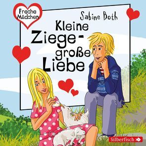 Freche Mädchen: Kleine Ziege – Große Liebe von Both,  Sabine, Brettschneider,  Merete