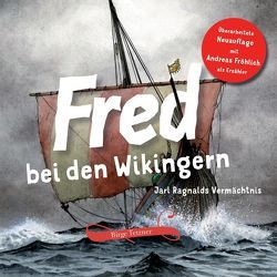 Fred bei den Wikingern von Baltzer,  Hans, Bender,  Dominik, Berndt,  Michael, Deutsch,  Sonja, Fröhlich,  Andreas, Gisbertz,  Regina, Hollaender,  Thomas, Petrick,  Dirk, Pötzsch,  Thomas, Schellenberger,  Rupert, Schulze,  Remo, Tetzner,  Birge, Theilgaard,  Nikolas, Thormann,  Jürgen