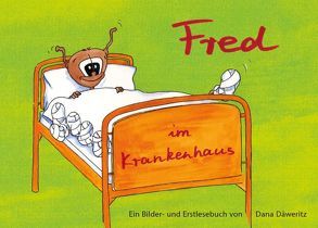 Fred im Krankenhaus von Däweritz,  Dana