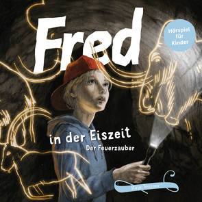 Fred in der Eiszeit von Baltzer,  Hans, Beyer,  Robert, Blazejewski,  Tino, Fröhlich,  Andreas, Häcke,  Maximiliane, Hollaender,  Thomas, Macke,  Ruth, Petrick,  Dirk, Schellenberger,  Rupert, Schleker,  Martin E., Schulze,  Remo, Tetzner,  Birge