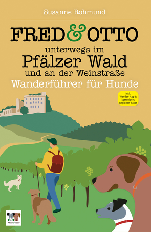 FRED & OTTO unterwegs im Pfälzer Wald und an der Weinstraße von Rohmund,  Susanne