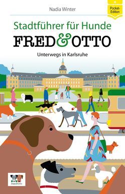 FRED & OTTO unterwegs in Karlsruhe von Winter,  Nadia