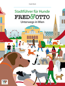 FRED & OTTO unterwegs in Wien von Breit,  Hedi, Lacina,  Yvonne