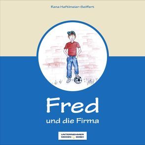 Fred und die Firma von Haftlmeier-Seiffert,  Rena, Meid,  Anastasia