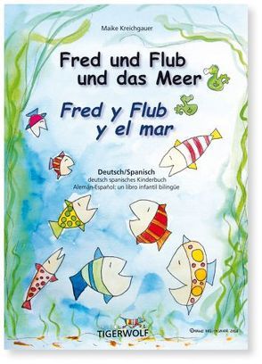 Fred und Flub und das Meer –  Fred y Flub y el mar von Kreichgauer,  Maike, Prieto Rojo,  Luisa