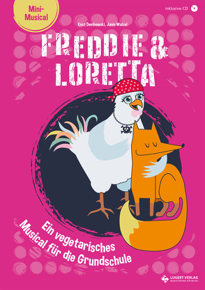 Freddie & Loretta – ein vegetarisches Musical für die Grundschule von Dembowski,  Knut