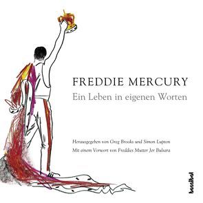 Ein Leben in eigenen Worten von Brooks,  Greg, Bulsara,  Jer, Dedekind,  Henning, Lupton,  Simon, Mercury,  Freddie