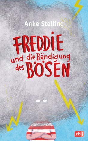 Freddie und die Bändigung des Bösen von Stelling,  Anke