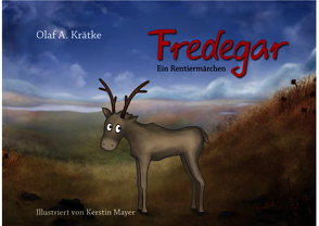 Fredegar, ein Rentiermärchen von Krätke,  Olaf