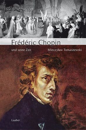 Frédéric Chopin und seine Zeit von Tomaszewski,  Mieczyslaw