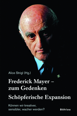 Frederick Mayer – zum Gedenken von Strigl,  Alice