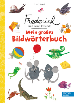 Frederick und seine Freunde: Mein großes Bildwörterbuch von Lionni,  Leo