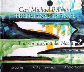 Fredmans Gesänge, in schwedischer Sprache gesungen / 19-39: Tritt vor, du Gott der Nacht! von Bellman,  Carl M, Utschick,  Klaus R