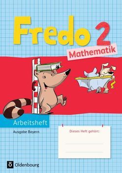 Fredo – Mathematik – Ausgabe B für Bayern – 2. Jahrgangsstufe von Balins,  Mechtilde, Dürr,  Rita, Franzen-Stephan,  Nicole, Gerstner,  Petra, Plötzer,  Ute, Strothmann,  Anne, Torke,  Margot, Verboom,  Lilo