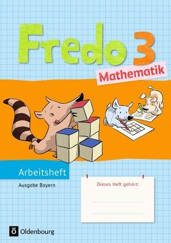 Fredo – Mathematik – Ausgabe B für Bayern – 3. Jahrgangsstufe von Balins,  Mechtilde, Dürr,  Rita, Franzen-Stephan,  Nicole, Gerstner,  Petra, Plötzer,  Ute, Strothmann,  Anne, Torke,  Margot, Verboom,  Lilo