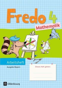 Fredo – Mathematik – Ausgabe B für Bayern – 4. Jahrgangsstufe von Balins,  Mechtilde, Dürr,  Rita, Franzen-Stephan,  Nicole, Gerstner,  Petra, Plötzer,  Ute, Strothmann,  Anne, Torke,  Margot, Verboom,  Lilo