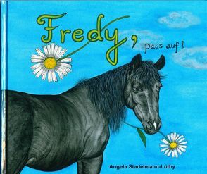 Fredy, pass auf! von Stadelmann-Lüthy,  Angela