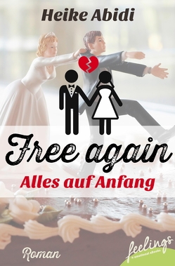 Free again – alles auf Anfang von Abidi,  Heike