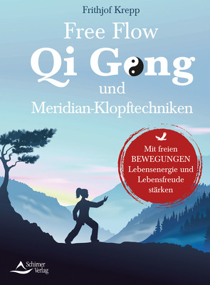 Free Flow Qi Gong und Meridian-Klopftechniken von Krepp,  Frithjof