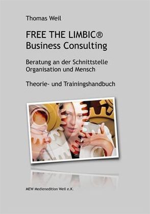 FREE THE LIMBIC® Business Consulting von Weil,  Thomas