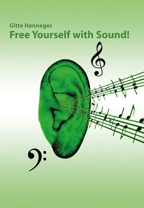 Free yourself with Sound von Heeneges,  Gitte, Henneges,  Gitte, Keller,  William, Mandel,  Peter