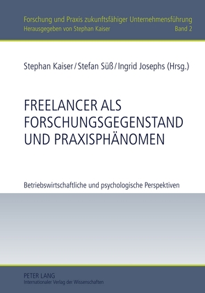 Freelancer als Forschungsgegenstand und Praxisphänomen von Josephs,  Ingrid, Kaiser,  Stephan, Süess,  Stefan