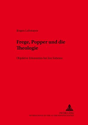 Frege, Popper und die Theologie von Lohmayer,  Jürgen