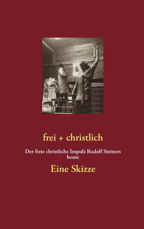 frei + christlich – Eine Skizze von Forum Kultus, Lambertz,  Volker