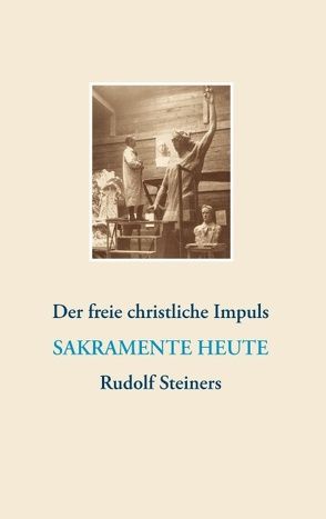 Der freie christliche Impuls Rudolf Steiners heute von Förderkreis Forum Kultus, Lambertz,  Volker