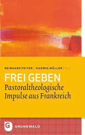 Frei geben von Feiter,  Reinhard, Müller,  Hadwig