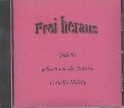 Frei heraus. Gedichte von Hödtke,  Cornelia