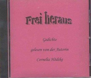 Frei heraus. Gedichte von Hödtke,  Cornelia