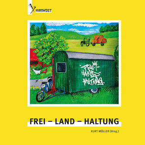 Frei – Land – Haltung von Möller,  Kürt