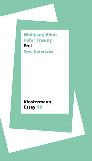 Frei von Rihm,  Wolfgang, Trawny,  Peter