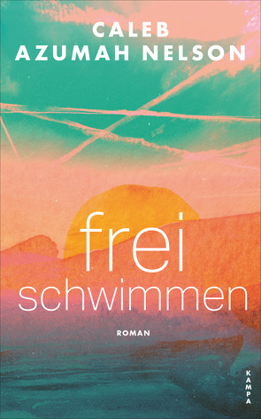 Freischwimmen von Azumah Nelson,  Caleb, von Schweder-Schreiner,  Nicolai