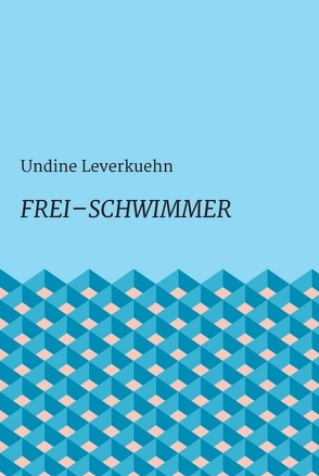 Frei – Schwimmer von Leverkuehn,  Undine