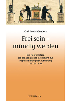 Frei sein – mündig werden von Schönebeck,  Christine