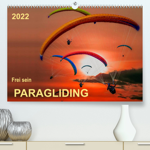 Frei sein – Paragliding (Premium, hochwertiger DIN A2 Wandkalender 2022, Kunstdruck in Hochglanz) von Roder,  Peter