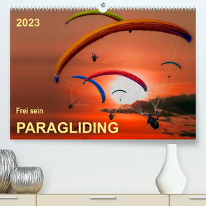 Frei sein – Paragliding (Premium, hochwertiger DIN A2 Wandkalender 2023, Kunstdruck in Hochglanz) von Roder,  Peter