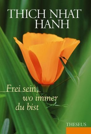 Frei sein, wo immer du bist von Nhat Hanh,  Thich, Wingender,  Michael