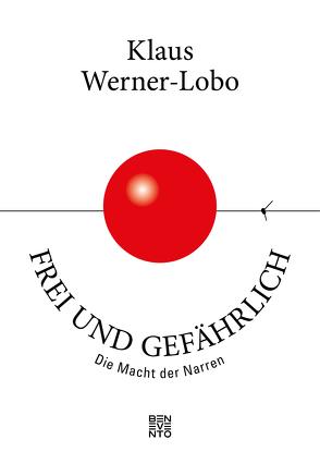 Frei und gefährlich von Werner-Lobo,  Klaus