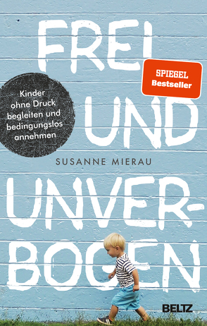 Frei und unverbogen von Mierau,  Susanne, Roßa,  Nadine